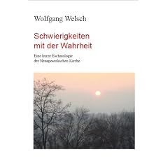 Schwierigkeiten mit der Wahrheit - Eine kurze Eschatologie der Neuapostolischen Kirche