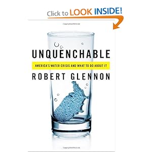 Unquenchable: America's Water Crisis and What To Do About It