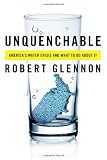 Unquenchable: America's Water Crisis and What To Do About It