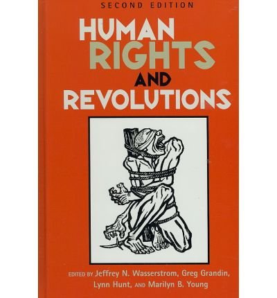[ Human Rights and Revolutions (Revised) (Revised) By Wasserstrom, Jeffrey N ( Author ) Hardcover 2007 ]