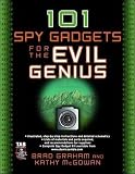 101 Spy Gadgets for the Evil Genius