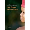 Die Frauen meines Vaters: Roman