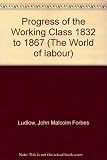 Progress of the working class 1832-1867