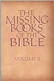 The Missing Books of the Bible Volume II