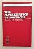 The Mathematics of surfaces : the proceedings of a conference organized by the Institute of Mathematics and its Applications and held at the University of Manchester, 17-19 September 1984