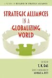 Strategic Alliances in a Globalizing World (Research in Strategic Alliances) Strategic Alliances in a Globalizing World (Research in Strategic Alliances)