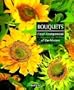 Bouquets: Floral Arrangements of the Masters