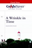 GradeSaver (tm) ClassicNotes A Wrinkle in Time: Study Guide