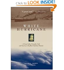 White Hurricane: A Great Lakes November Gale and America's Deadliest Maritime Disaster
