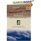 Click here to buy White Hurricane: A Great Lakes November Gale and America's Deadliest Maritime Disaster by  David G. Brown and David Brown.