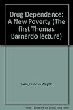 Drug dependence - a new poverty