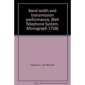 Band width and transmission performance, (Bell Telephone System. Monograph 1728)
