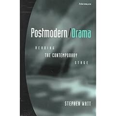 Postmodern/Drama: Reading the Contemporary Stage (Theater: Theory/Text/Performance)