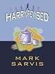 Harry, Revised