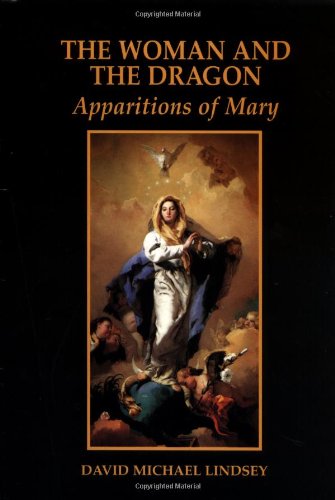 Woman and the Dragon, The: Apparitions of Mary