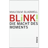 Blink!: Die Macht des Momentsvon "Malcolm Gladwell"