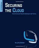 Securing the Cloud: Cloud Computer Security Techniques and Tactics