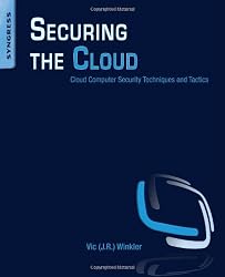 Securing the Cloud: Cloud Computer Security Techniques and Tactics