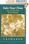 Take Your Time: How to Find Patience, Peace, and Meaning