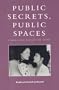 Public Secrets, Public Spaces