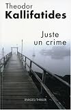 Juste un crime par Kallifatides
