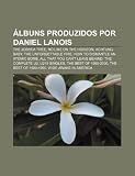 Lbuns Produzidos Por Daniel Lanois: The Joshua Tree, No Line on the Horizon, Achtung Baby, the Unforgettable Fire