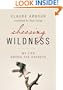 Choosing Wildness: My Life Among the Ospreys