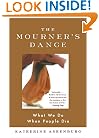 The Mourner's Dance: What We Do When People Die
