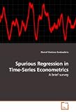 Spurious Regression in Time-Series Econometrics: A brief survey