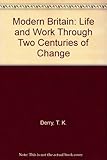 Modern Britain : life and work through two centuries of change