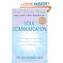 Soul Communication: Opening Your Spiritual Channels for Success and Fulfillment (Soul Power)