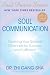 Soul Communication: Opening Your Spiritual Channels for Success and Fulfillment (Soul Power)