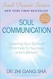 Soul Communication: Opening Your Spiritual Channels for Success and Fulfillment
