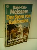 Produkt-Bild: Hans-Otto Meissner: Der Stern von Kalifornien - Reisen und Abenteuer im S&uuml;dwesten der USA - Verlag: Goldmann [Auflage: 1. Auflage]