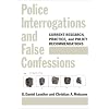 Police Interrogations and False Confessions: Current Research, Practice, and Policy Recommendations (Decade of Behavior)