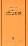 Staatsstreiche in historischer und kriminologischer Sicht: Vortrag gehalten vor der Juristischen Gesellschaft zu Berlin am 10. Februar 1988 (Schriftenreihe der Juristischen Gesellschaft zu Berlin)