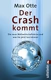 Der Crash kommt: Die neue Weltwirtschaftskrise und was Sie jetzt tun k&ouml;nnen - Max Otte