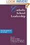 Catholic School Leadership: An Invitation to Lead