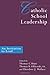 Catholic School Leadership: An Invitation to Lead