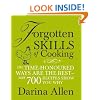 Forgotten Skills of Cooking: The time-honoured ways are the best - over 700 recipes show you why
