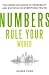 Numbers Rule Your World: The Hidden Influence of Probabilities and Statistics on Everything You Do
