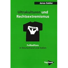 Ultrakulturen und Rechtsextremismus: Fu�ballfans in Deutschland und Italien