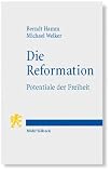 Die Reformation: Potentiale der Freiheit