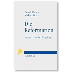 Die Reformation: Potentiale der Freiheit