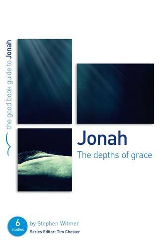Jonah: The Depths of Grace (Good Book Guide)