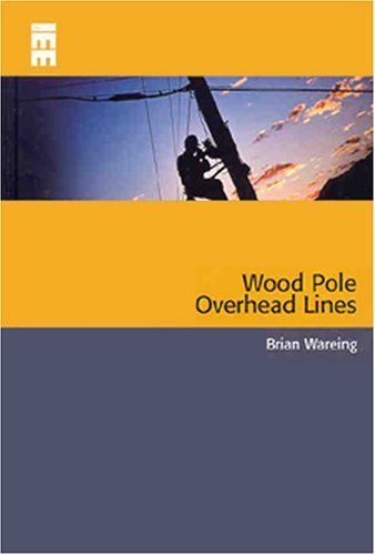 Wood Pole Overhead Lines (IEE Power & Energy Series) (Iee Power and Energy)