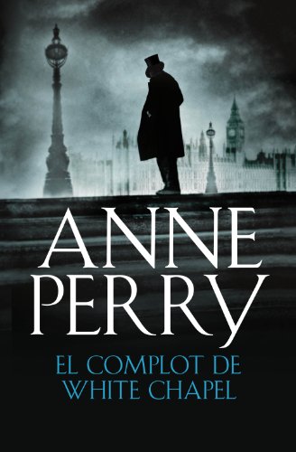 El complot de Whitechapel (Inspector Thomas Pitt 21) (Spanish Edition)