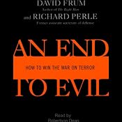 An End to Evil: How to Win the War on Terror | [David Frum, Richard Perle]