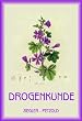 Drogenkunde. Bestimmung und Verwendung der Drogen