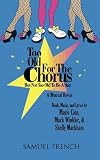 Too old for the chorus : but not too old to be a star : a musical revue